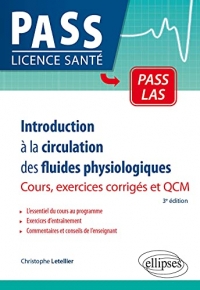 Introduction à la circulation des fluides physiologiques: Cours, exercices corrigés et QCM