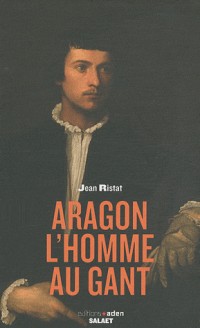 Aragon, l'homme au gant