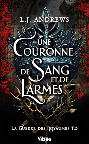 La guerre des royaumes T3: Une couronne de sang et de larmes