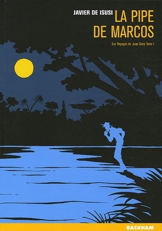 Les Voyages de Juan Sans Terre, Tome 1 : La Pipe de Marcos
