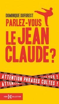 PARLEZ-VOUS LE JEAN-CLAUDE ? -