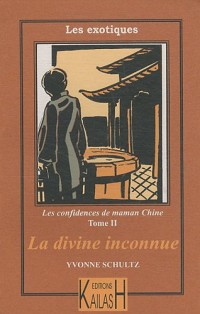 Les Récits de Maman Chine 2 - La Divine inconnue