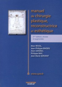 Manuel de chirurgie plastique, reconstructrice et esthétique