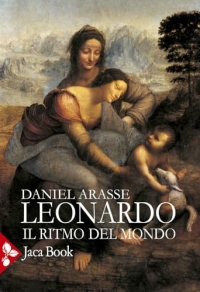 Leonardo. Il ritmo del mondo. Ediz. illustrata