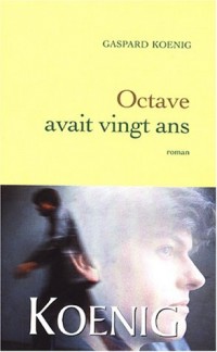 Octave avait vingt ans