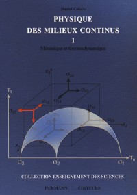 Physique des milieux continus : Tome 1, Mécanique et thermodynamique