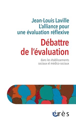 Débattre de l'évaluation: dans les établissements sociaux et médico-sociaux