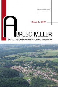 Abreschviller - Du comté de Dabo à l'Union Européenne
