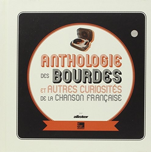 Anthologie des bourdes et autres curiosités de la chanson française