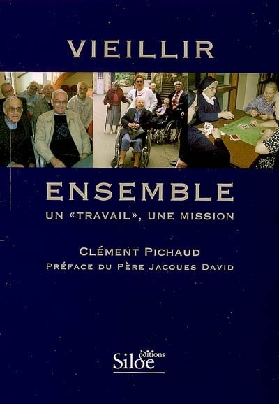 Vieillir Ensemble, un Travail une Mission