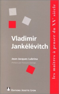 Vladimir Jankélévitch : Les dernières traces du maître
