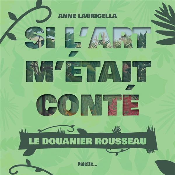Si l'art m'était conté: Le Douanier Rousseau