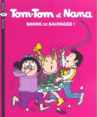 Tom-Tom et Nana, Tome 6 : Bande de sauvages !
