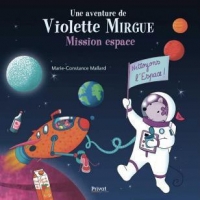 Violette Mirgue dans l'espace: Les aventures de Violette Mirgue (T.9)