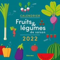 Calendrier 2022 : fruits et légumes de saison