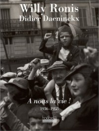 A nous la vie ! : 1936-1958