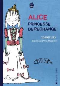 Alice, Princesse de Rechange