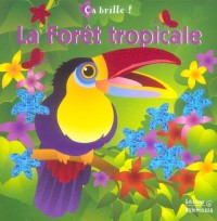 Ca brille ! : La forêt tropicale