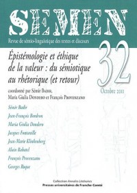 Semen, N 32. Epistemologie et Ethique de la Valeur: du Semiotique au Rhétorique (et Retour)