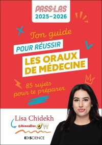 Ton guide pour réussir les oraux de médecine - PASS et LAS 2025-2026: 100 sujets pour te préparer