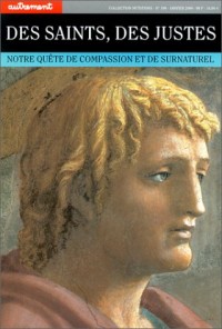 Des saints, des justes: Notre quête de compassion et de surnaturel