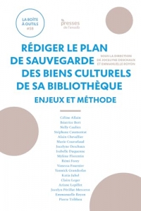 Rédiger le plan de sauvegarde des biens culturels de sa bibliothèque: Enjeux et méthode
