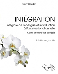Intégration: Intégrale de Lebesgue et introduction à l'analyse fonctionnelle. Cours et exercices corrigés