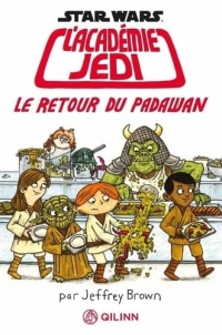 L'Académie Jedi - Tome 2 - Le Retour du Padawan