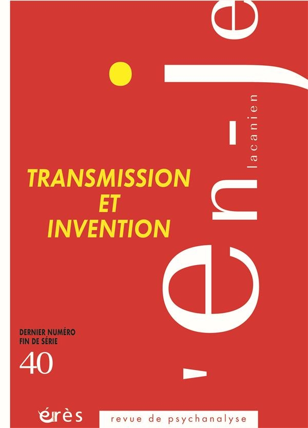 L'en-Je lacanien 40 - Transmission et invention