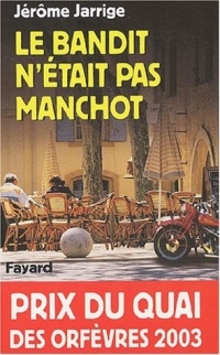 Bandit n'était pas manchot - Prix Quai des Orfèvres  2003