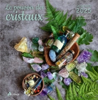 Calendrier Pouvoir des cristaux 2025
