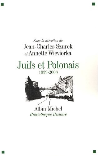Juifs et Polonais : 1939 - 2008