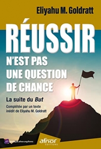 Réussir n'est pas une question de chance: La suite du But - Complété par un texte inédit