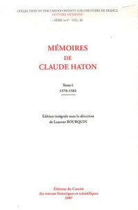 Mémoires de Claude Haton : Tome 4, Années 1578-1582