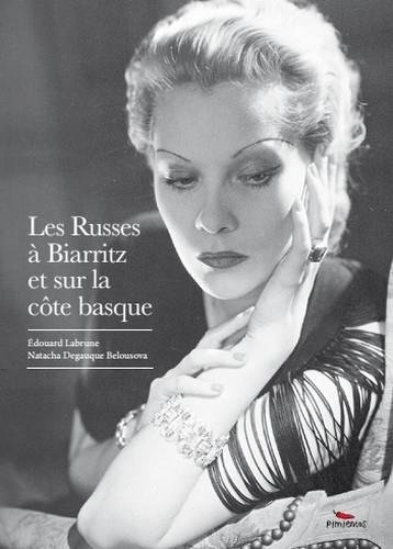 Les Russes a Biarritz et Sur la Cote Basque