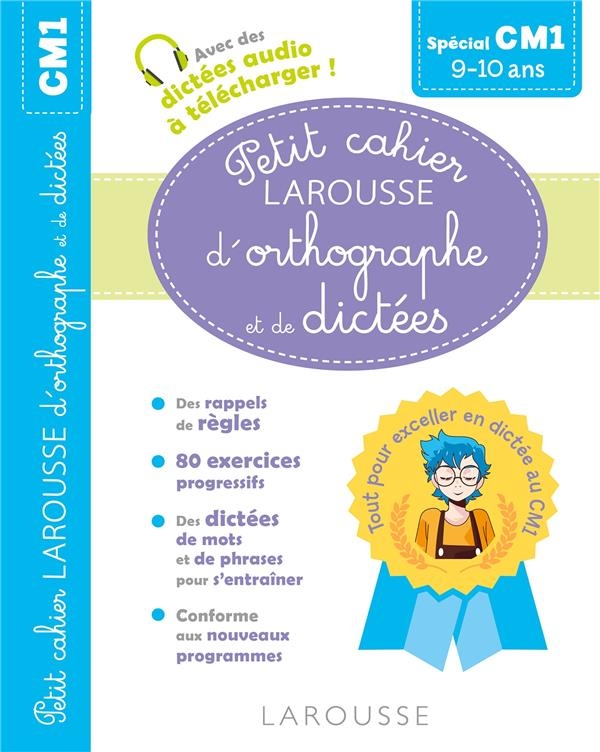 Petit cahier Larousse d'orthographe et de dictées CM1