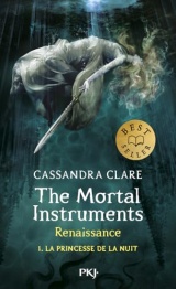 The Mortal Instruments - Renaissance - tome 01 : La princesse de la nuit - young adult - poche [Poche]