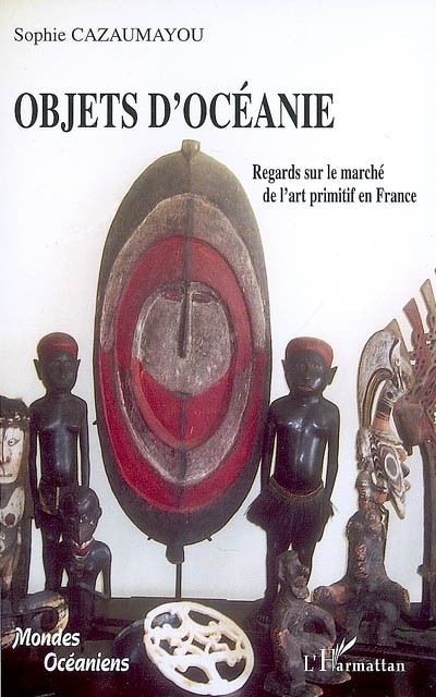 Objets d'Océanie : Regards sur le marché de l'art primitif en France
