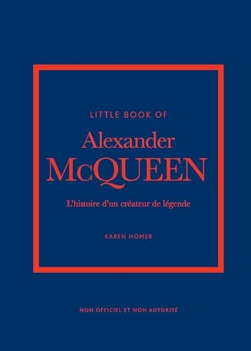 Little Book of Alexander McQueen - L'histoire d'un créateur de légende