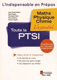 Toute la PTSI : Maths - Physique - Chimie