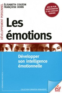 Les émotions : Développer son intelligence émotionnelle