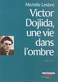 Victor Dojlida, une vie dans l'ombre