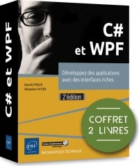 C# et WPF - Coffret de 2 livres : Développez des applications avec des interfaces riches (2e édition)