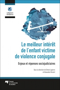 Le meilleur intérêt de l'enfant victime de violence conjugale: Enjeux et réponses sociojudiciaires