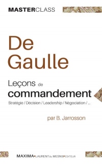 De Gaulle - Leçons de commandement