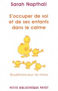 S'occuper de soi et de ses enfants dans le calme. Bouddhisme pour les mères.