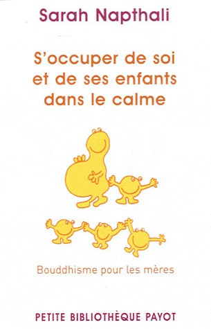 S'occuper de soi et de ses enfants dans le calme. Bouddhisme pour les mères.