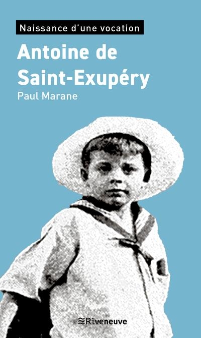 Antoine de Saint-Exupery - Naissance d'une Vocation
