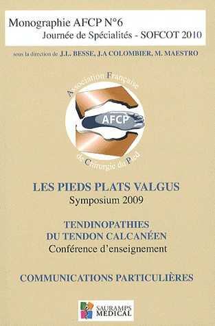 Journée de spécialités SOFCOT 2010 : Les pieds plats valgus ; Tandinopathie du tendon calcanéen ; Communications particulières