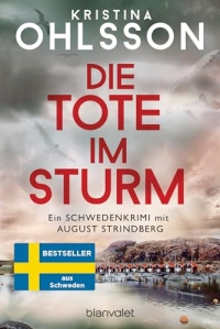 Die Tote im Sturm: Ein Schwedenkrimi mit August Strindberg